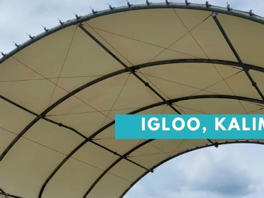Kanopi Igloo, Kalimantan Selatan